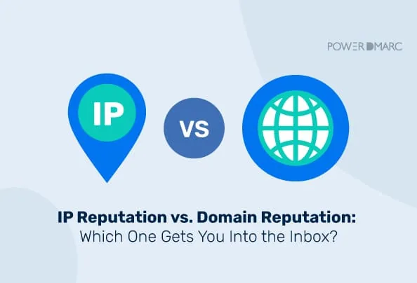 IP Reputation vs. Domain Reputation: Which One Gets You Into the Inbox?