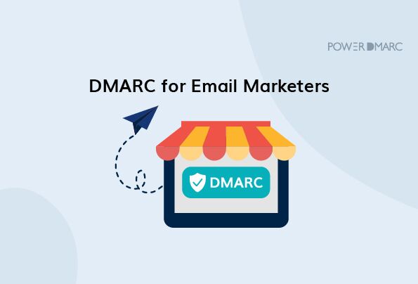 DMARC para profesionales del marketing por correo electrónico