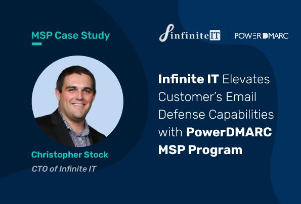 MSP Case Study: Infinite IT Elevates Customer’s Email Defense Capabilities with PowerDMARC MSP Program nieskończone to