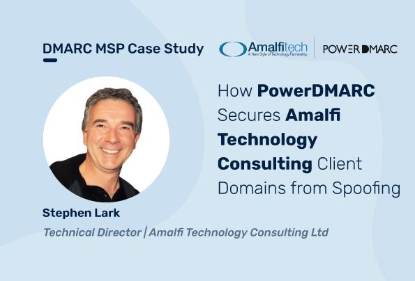 Caso práctico de DMARC MSP: Cómo PowerDMARC protege los dominios de los clientes de Amalfi Technology Consulting frente al spoofing