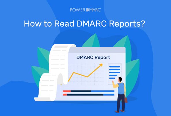 Cómo leer los informes DMARC: Tipos, herramientas y consejos