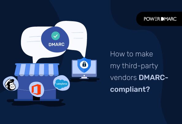 ¿Cómo hacer que mis proveedores externos cumplan con DMARC?