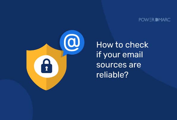 ¿Cómo comprobar si sus fuentes de correo electrónico son fiables?