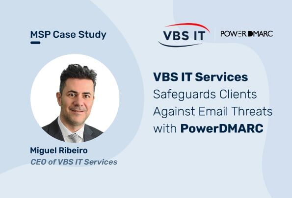 Caso práctico de MSP: VBS IT Services protege a sus clientes frente a las amenazas del correo electrónico con PowerDMARC