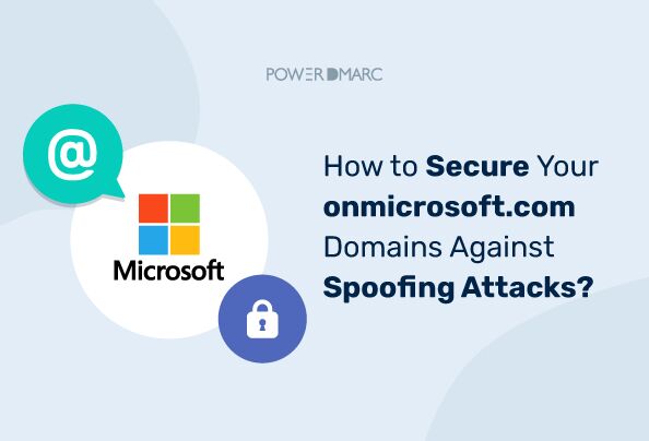 ¿Cómo proteger sus dominios onmicrosoft.com contra los ataques de suplantación de identidad?