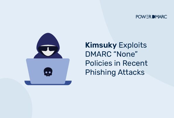 Kimsuky explota las políticas DMARC "None" en recientes ataques de phishing