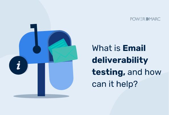 Pruebas de entregabilidad del correo electrónico: Qué es y cómo utilizarlo