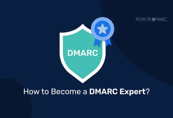 ¿Cómo convertirse en un experto en DMARC?