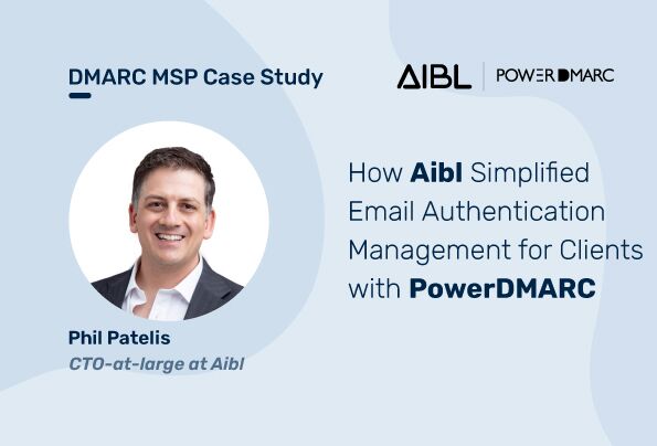 Caso práctico de DMARC MSP: Cómo Aibl simplificó la gestión de la autenticación del correo electrónico para sus clientes con PowerDMARC