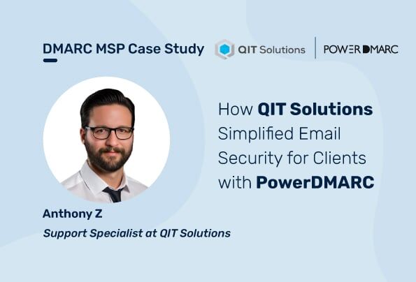 Caso práctico de DMARC MSP: Cómo QIT Solutions simplificó la seguridad del correo electrónico para sus clientes con PowerDMARC