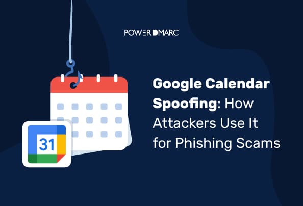 Suplantación del calendario de Google: Cómo lo utilizan los atacantes para las estafas de phishing