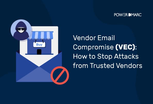 Vendor Email Compromise (VEC): cómo detener los ataques de proveedores de confianza