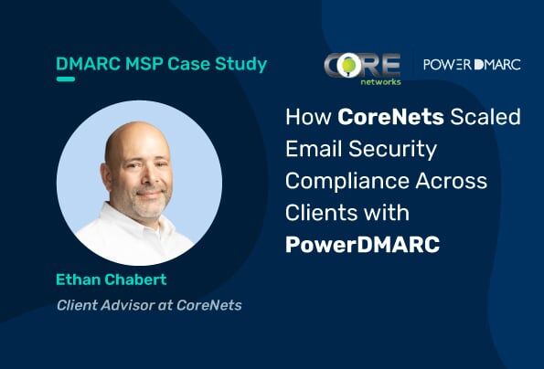 Caso práctico de DMARC MSP: Cómo CORE Networks amplió el cumplimiento de la seguridad del correo electrónico entre sus clientes con PowerDMARC