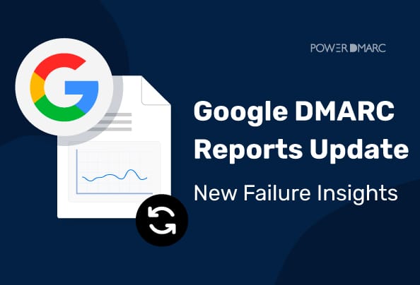 Google mejora los informes DMARC con información sobre fallos