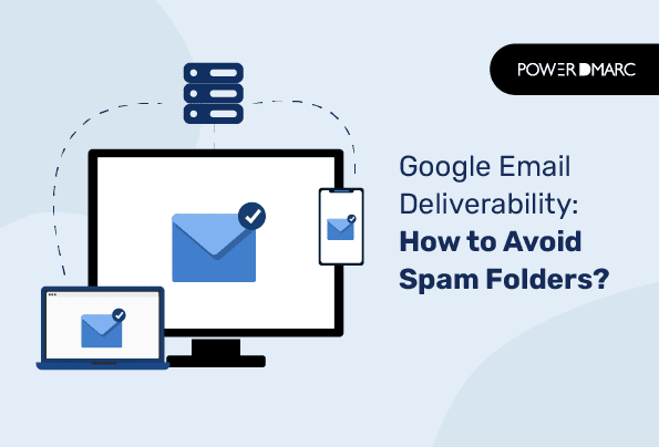 Google Email Deliverability: Cómo evitar las carpetas de spam