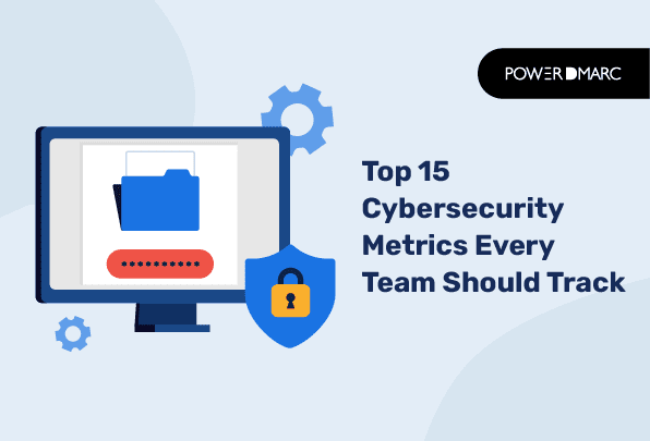 Las 15 métricas de ciberseguridad más importantes que todo equipo debería supervisar
