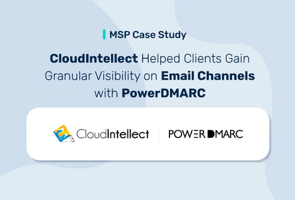 Caso práctico de DMARC MSP: CloudIntellect ayudó a sus clientes a obtener una visibilidad detallada de los canales de correo electrónico con PowerDMARC