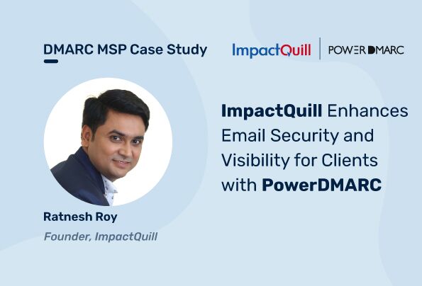 Caso práctico de DMARC MSP: ImpactQuill mejora la seguridad del correo electrónico y la visibilidad para los clientes con PowerDMARC