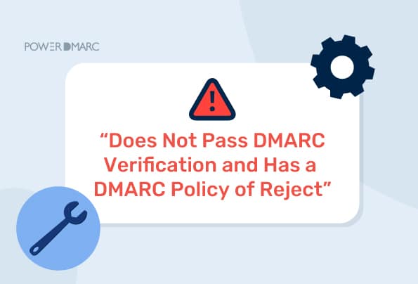 «No supera la verificación DMARC y tiene una política DMARC de rechazo»: qué significa y cómo solucionarlo