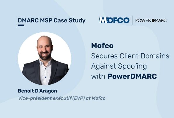 Estudio de caso de DMARC MSP: Mofco protege los dominios de sus clientes contra la suplantación de identidad con PowerDMARC