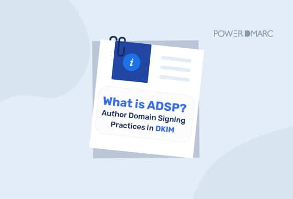 ¿Qué es la ADSP? Prácticas de firma de dominios de autor en DKIM