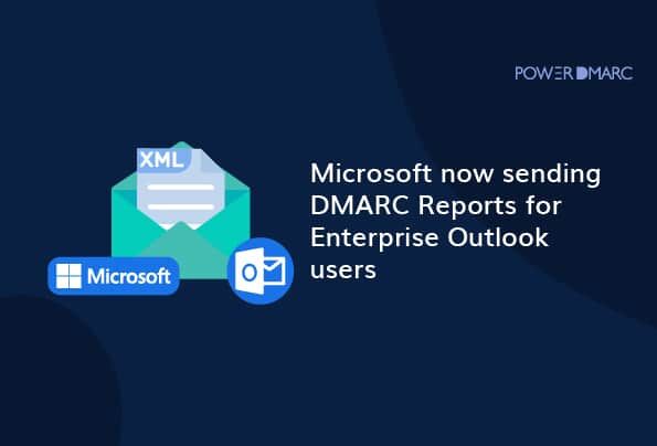 Microsoft ya envía informes DMARC a los usuarios empresariales de Outlook