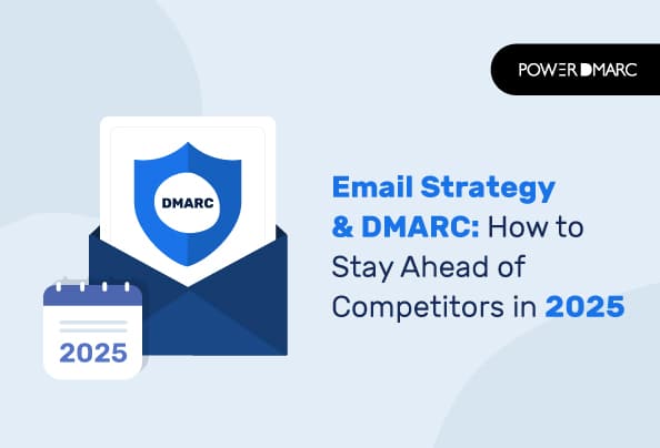 Estrategia de correo electrónico y DMARC: cómo adelantarse a la competencia en 2025