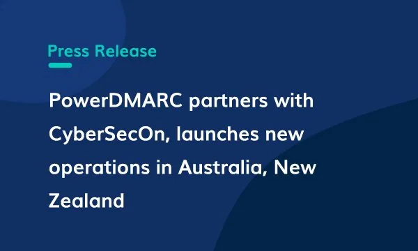 PowerDMARC partners with CyberSecOn, launches new operations in Australia, New Zealand cybersecon